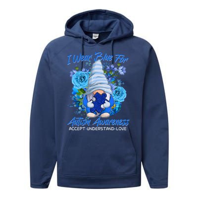 Cool I Wear Blue For Autism Awareness Accept Understand Love Flower Gnome Performance Fleece Hoodie