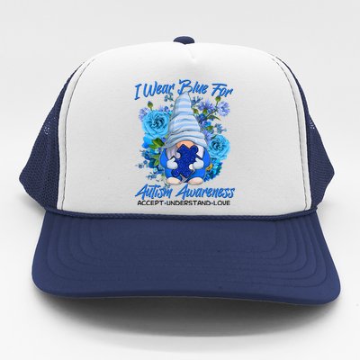 Cool I Wear Blue For Autism Awareness Accept Understand Love Flower Gnome Trucker Hat