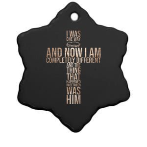 Christian I Was One Way And Now I Am Completely Different Ceramic Star Ornament