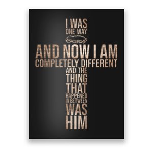 Christian I Was One Way And Now I Am Completely Different Poster