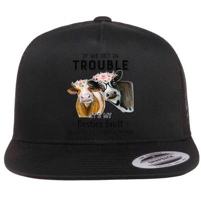 Cow If We Get In Trouble Its My Besties Fault Flat Bill Trucker Hat