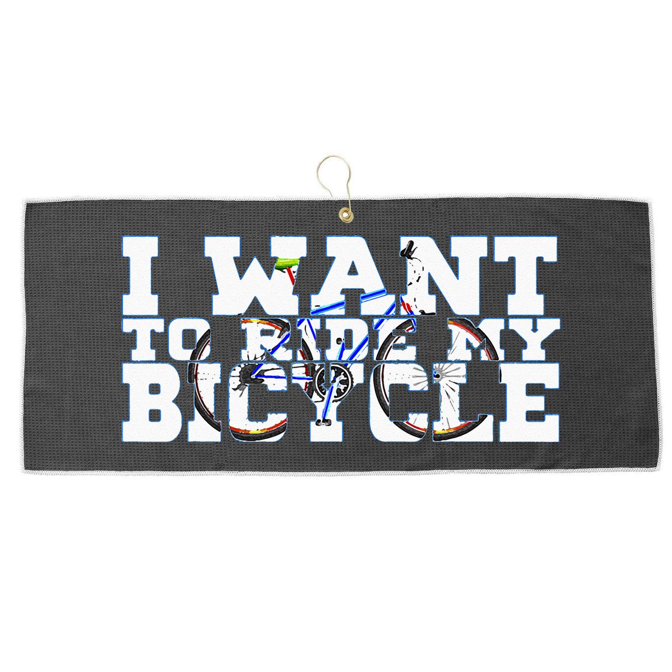 Cycling I Want To Ride My Bicycle Large Microfiber Waffle Golf Towel