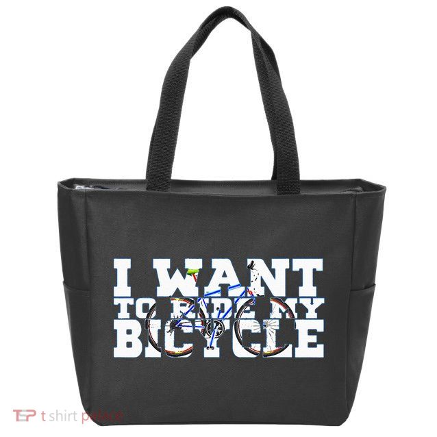 Cycling I Want To Ride My Bicycle Zip Tote Bag