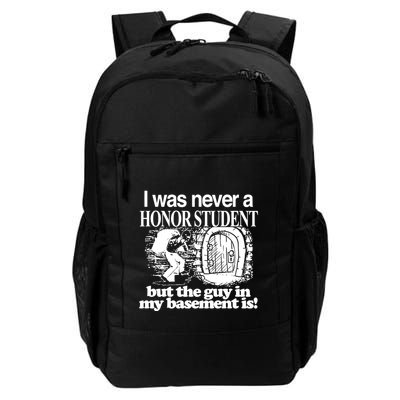 Classy I Was Never A Honor Student But The Guy In My Basement Is Daily Commute Backpack