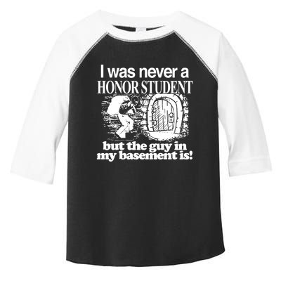 Classy I Was Never A Honor Student But The Guy In My Basement Is Toddler Fine Jersey T-Shirt