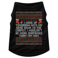 Christmas I Woke up Tomorrow With My Head Sewn to the Carpet Doggie Tank