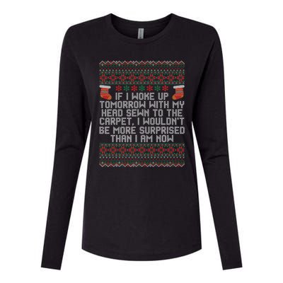 Christmas I Woke up Tomorrow With My Head Sewn to the Carpet Womens Cotton Relaxed Long Sleeve T-Shirt