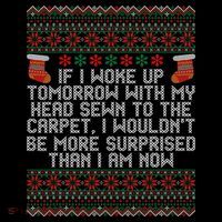 Christmas I Woke up Tomorrow With My Head Sewn to the Carpet Performance Shirt