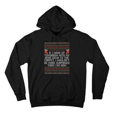 Christmas I Woke up Tomorrow With My Head Sewn to the Carpet Hoodie