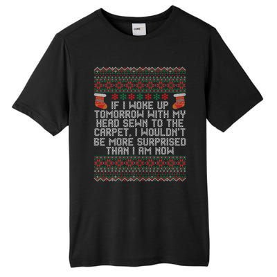 Christmas I Woke up Tomorrow With My Head Sewn to the Carpet Tall Fusion ChromaSoft Performance T-Shirt