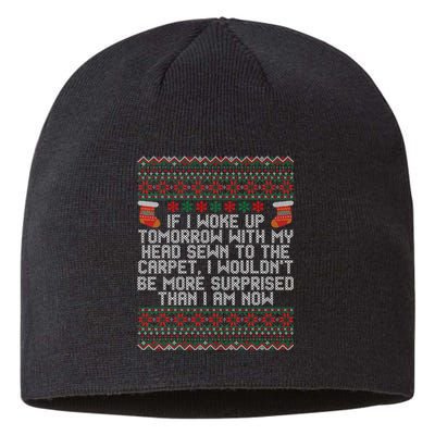 Christmas I Woke up Tomorrow With My Head Sewn to the Carpet Sustainable Beanie