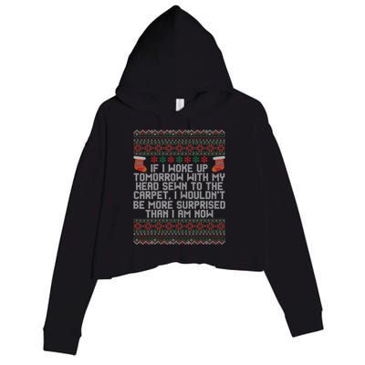 Christmas I Woke up Tomorrow With My Head Sewn to the Carpet Crop Fleece Hoodie