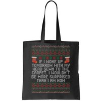 Christmas I Woke up Tomorrow With My Head Sewn to the Carpet Tote Bag