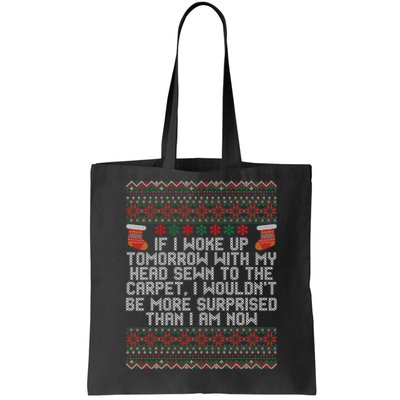 Christmas I Woke up Tomorrow With My Head Sewn to the Carpet Tote Bag