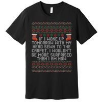 Christmas I Woke up Tomorrow With My Head Sewn to the Carpet Premium T-Shirt