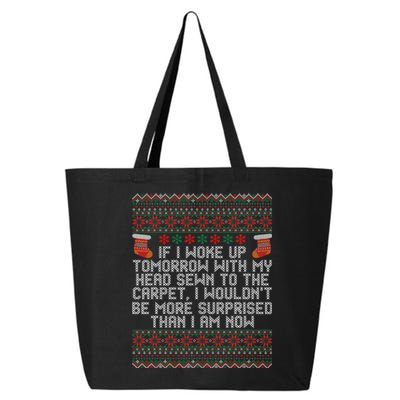 Christmas I Woke up Tomorrow With My Head Sewn to the Carpet 25L Jumbo Tote