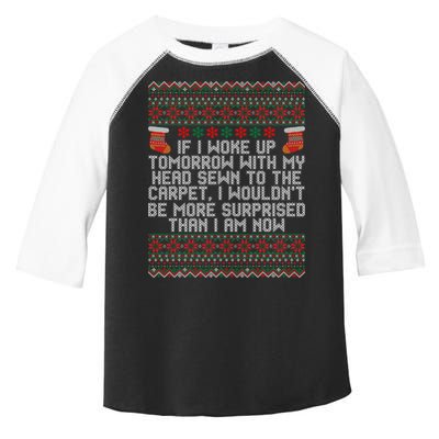 Christmas I Woke up Tomorrow With My Head Sewn to the Carpet Toddler Fine Jersey T-Shirt