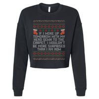 Christmas I Woke up Tomorrow With My Head Sewn to the Carpet Cropped Pullover Crew