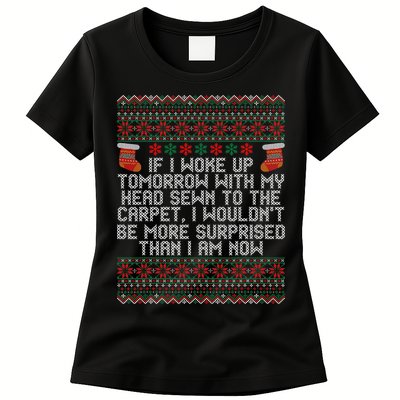 Christmas I Woke up Tomorrow With My Head Sewn to the Carpet Womens T-Shirt