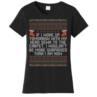 Christmas I Woke up Tomorrow With My Head Sewn to the Carpet Women's T-Shirt