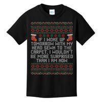 Christmas I Woke up Tomorrow With My Head Sewn to the Carpet Kids T-Shirt