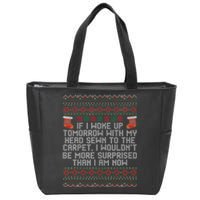 Christmas I Woke up Tomorrow With My Head Sewn to the Carpet Zip Tote Bag