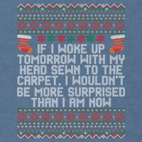 Christmas I Woke up Tomorrow With My Head Sewn to the Carpet Garment-Dyed Sweatshirt
