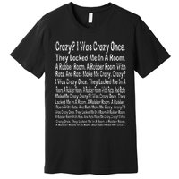 Crazy I Was Crazy Once Meme Premium T-Shirt