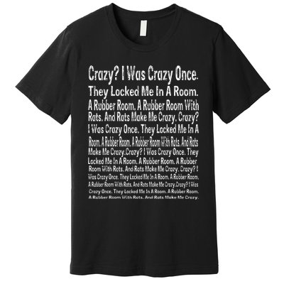 Crazy I Was Crazy Once Meme Premium T-Shirt