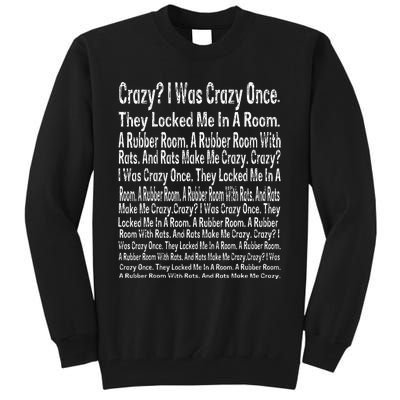 Crazy I Was Crazy Once Meme Tall Sweatshirt