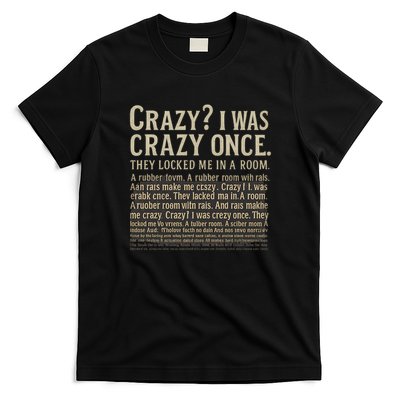 Crazy? I Was Crazy Once T-Shirt