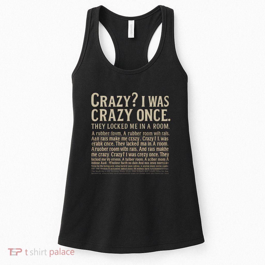 Crazy? I Was Crazy Once Womens Tank Top