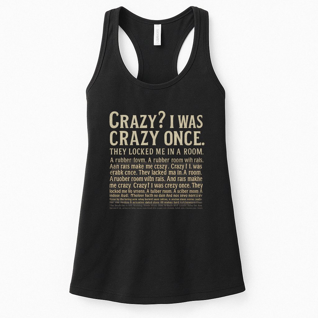 Crazy? I Was Crazy Once Womens Tank Top