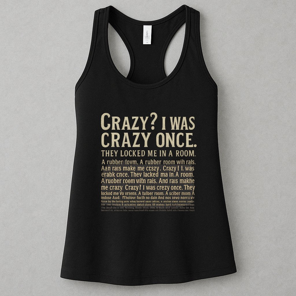Crazy? I Was Crazy Once Womens Tank Top