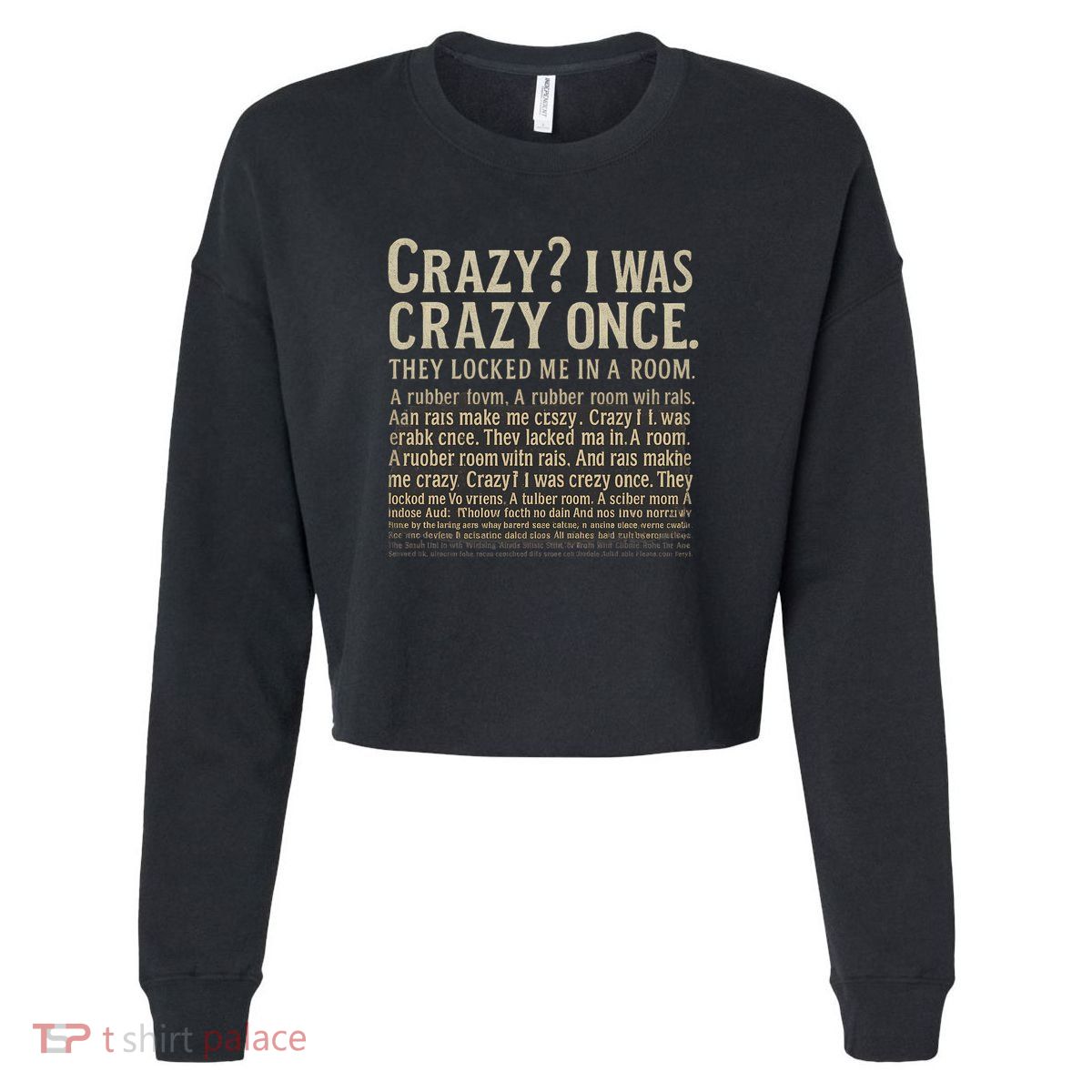 Crazy? I Was Crazy Once Cropped Pullover Crew
