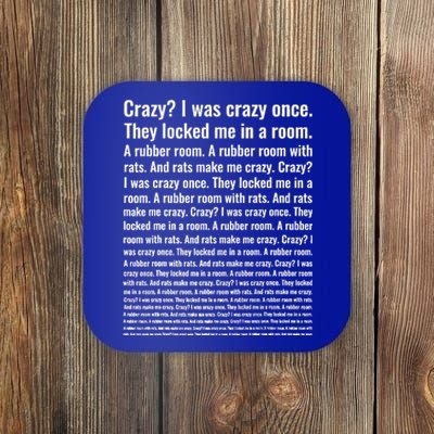 Crazy I Was Crazy Once Meme Coaster