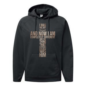 Christian I Was One Way And Now I Am Completely Different Performance Fleece Hoodie