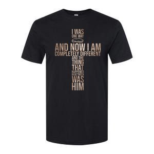 Christian I Was One Way And Now I Am Completely Different Softstyle CVC T-Shirt