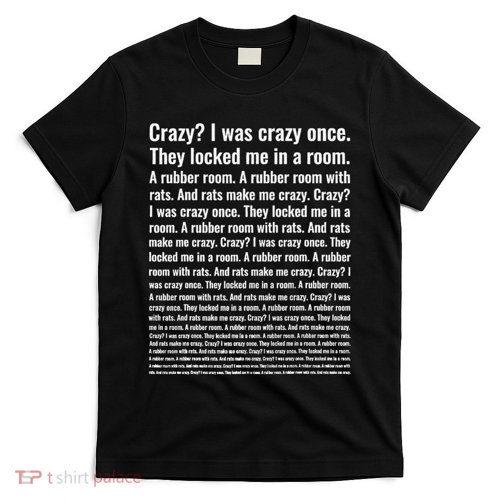 Crazy I Was Crazy Once Meme T-Shirt
