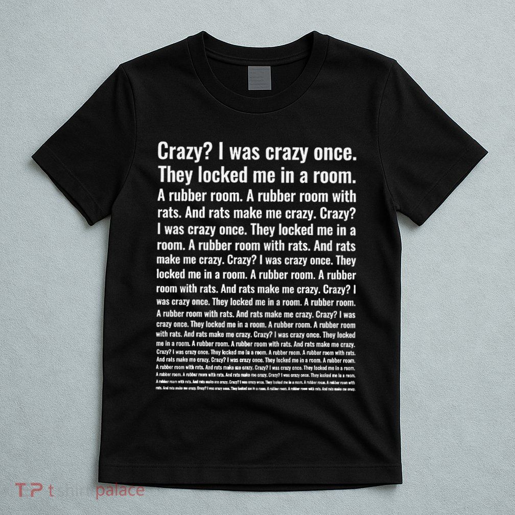 Crazy I Was Crazy Once Meme T-Shirt