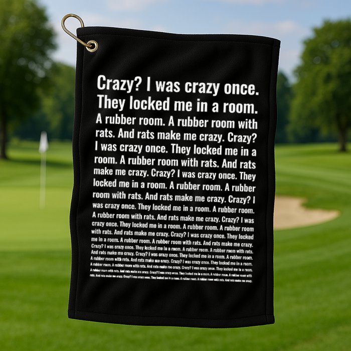 Crazy I Was Crazy Once Meme Golf Towel