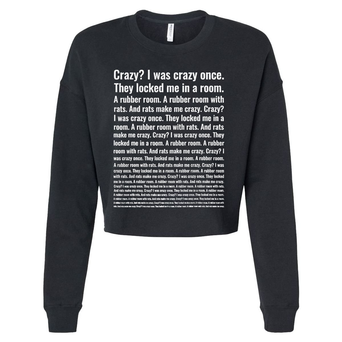 Crazy I Was Crazy Once Meme Cropped Pullover Crew