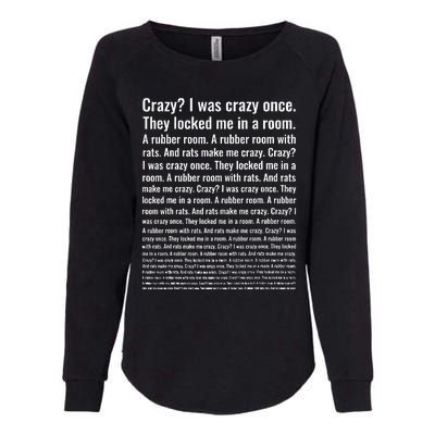 Crazy I Was Crazy Once Meme Womens California Wash Sweatshirt