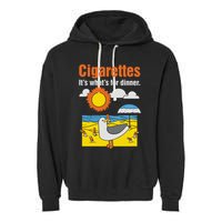 Cigarettes It’S What’S For Dinner Garment-Dyed Fleece Hoodie