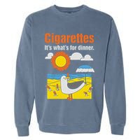 Cigarettes It’S What’S For Dinner Garment-Dyed Sweatshirt