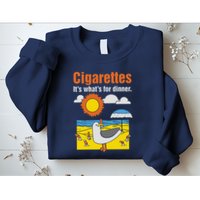 Cigarettes It’S What’S For Dinner Sweatshirt