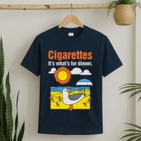 Cigarettes It’S What’S For Dinner T-Shirt