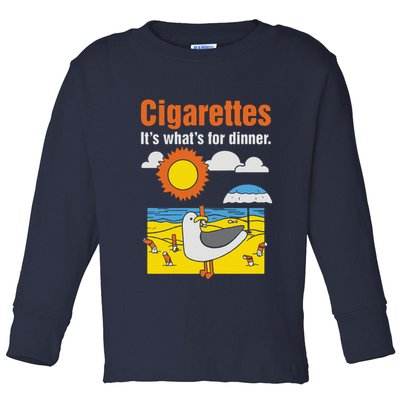 Cigarettes It’S What’S For Dinner Toddler Long Sleeve Shirt