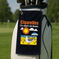 Cigarettes It’S What’S For Dinner Golf Towel