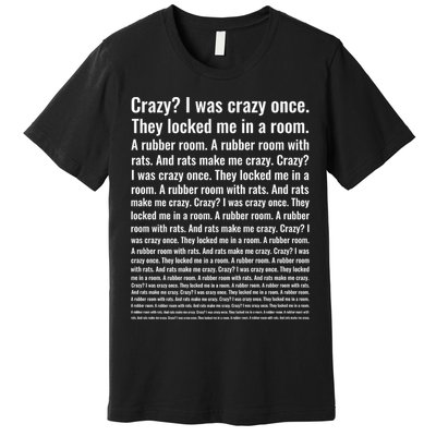 Crazy? I Was Crazy Once. Funny Trending Meme Premium T-Shirt